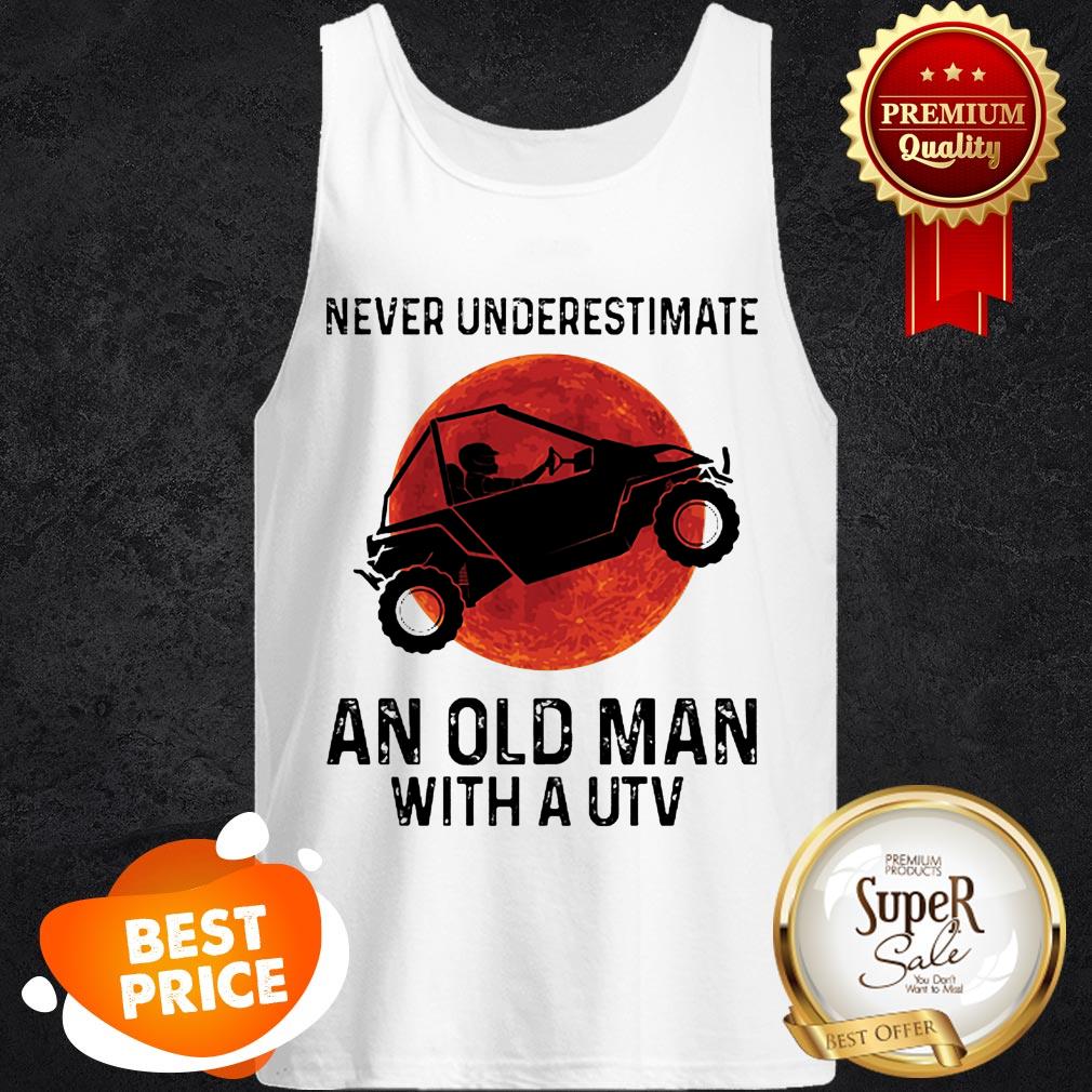 Nice Never Underestimate An Old Man With UTV Sunset Shirt