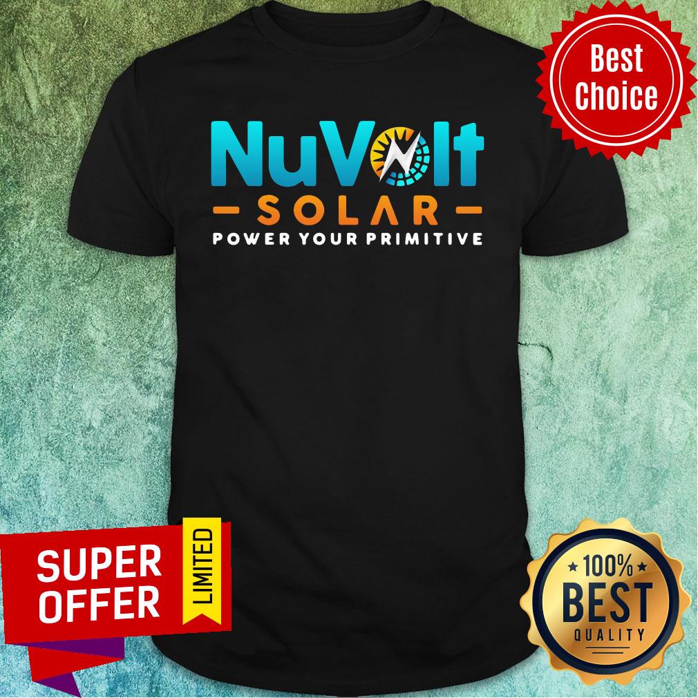 Nice NuVolt Solar Power Your Primitive Shirt