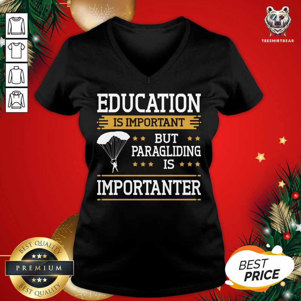 Nice Paraglider Quote Paragliding Is Importanter Skydiving T-Shirt