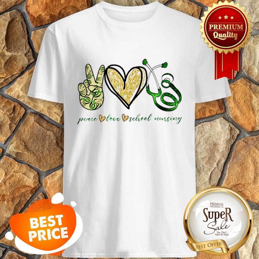 Nice Peace Love School Nursing Shirt