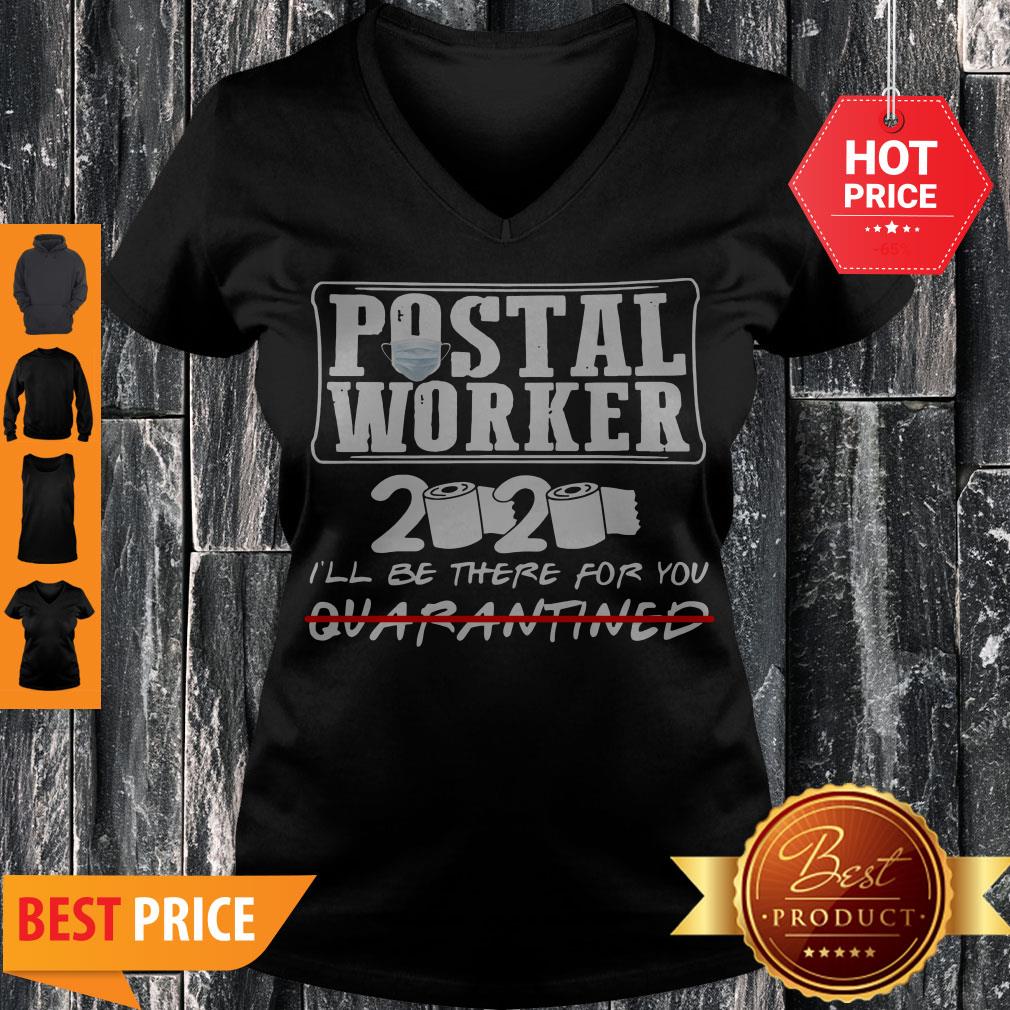 Nice Postal Worker 2020 I’ll Be There For You Quarantined Coronavirus Shirt