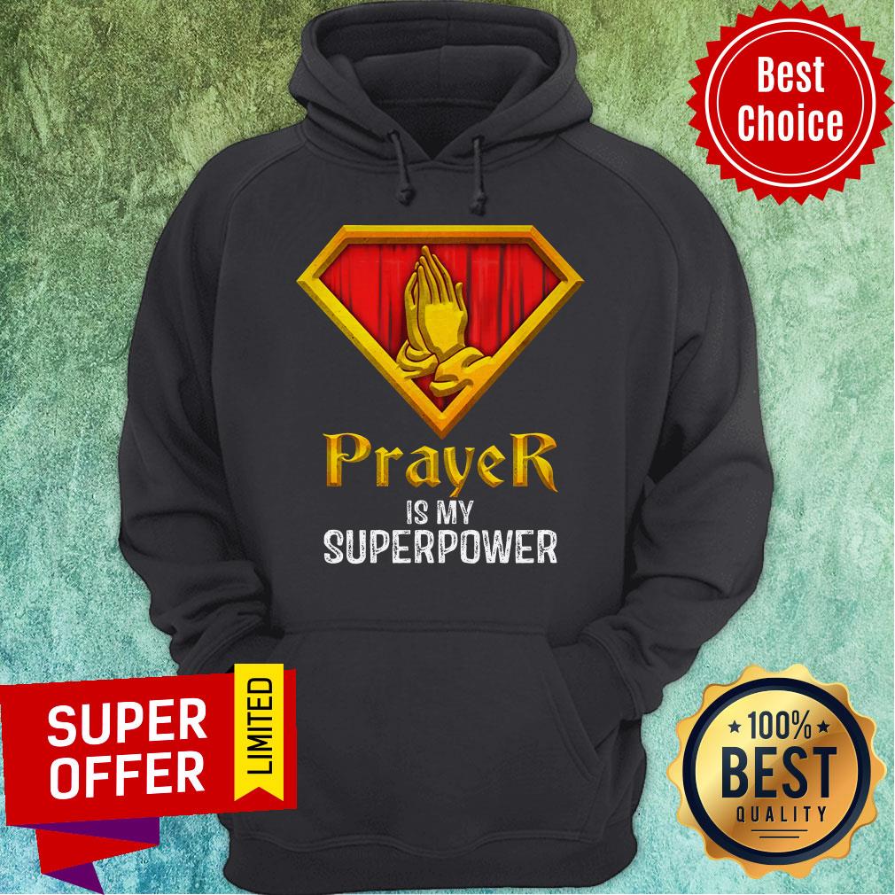 Nice Prayer Is My Superpower Shirt
