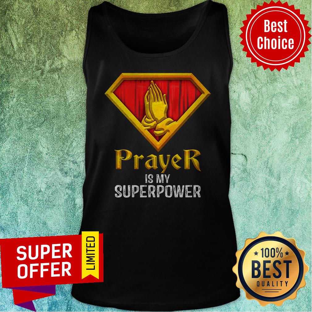 Nice Prayer Is My Superpower Shirt