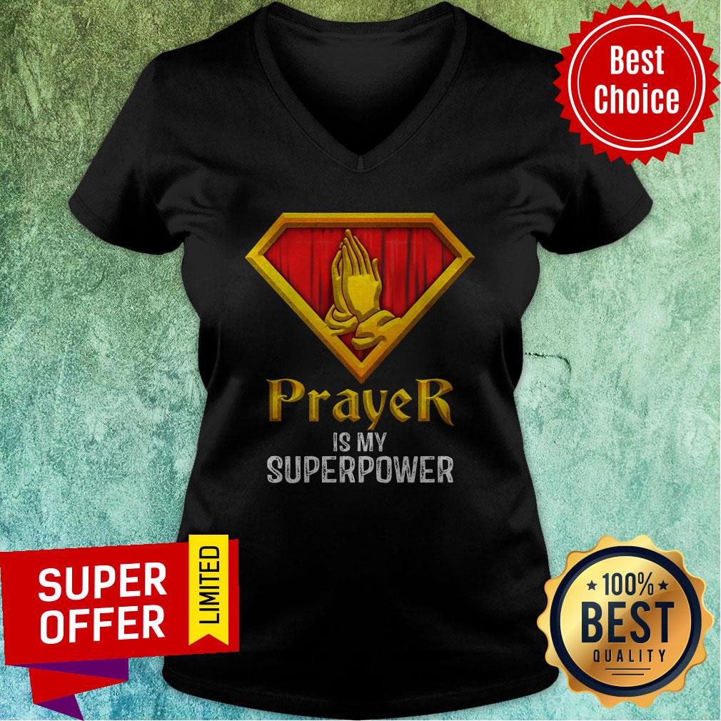 Nice Prayer Is My Superpower Shirt
