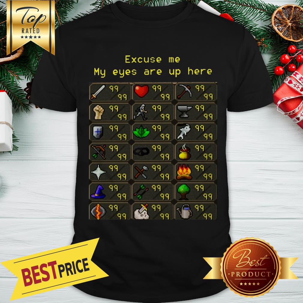 Nice Runescape - My Eyes Are Up Here Limited Edition Shirt