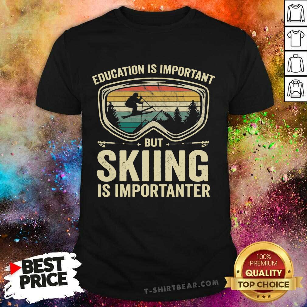 Nice School Is Important But Skiing Is Importanter Vintage Retro Shirt