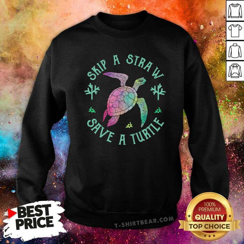 Nice Sea Turtle Skip A Straw Save A Turtle Shirt