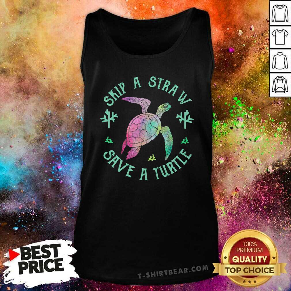 Nice Sea Turtle Skip A Straw Save A Turtle Shirt