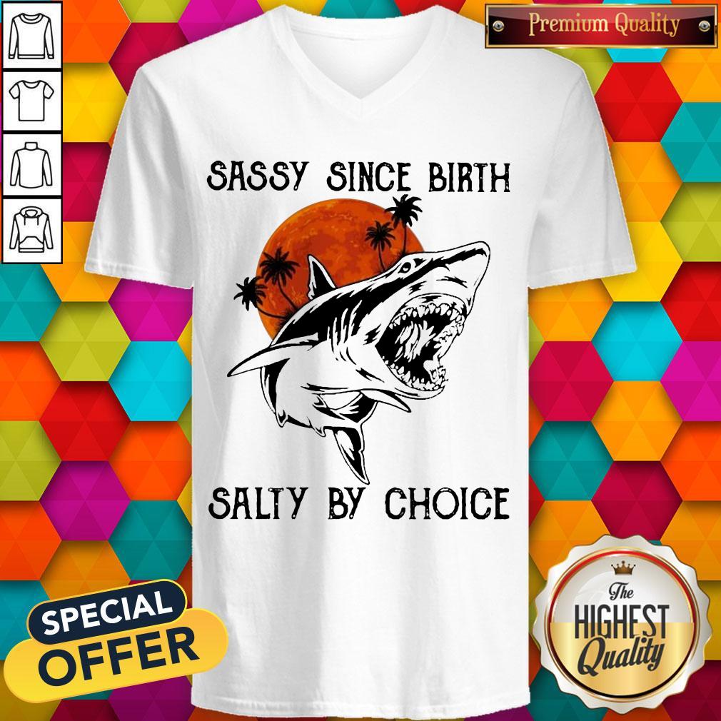 Nice Shark Sassy Since Birth Salty By Choice Moon Shirt
