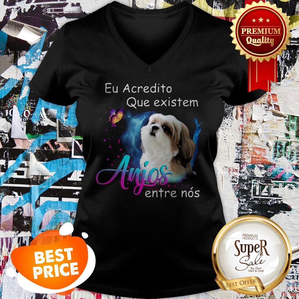Nice Shih Tzu Eu Acredito Que Existem Anjos Entre Nos Shirt