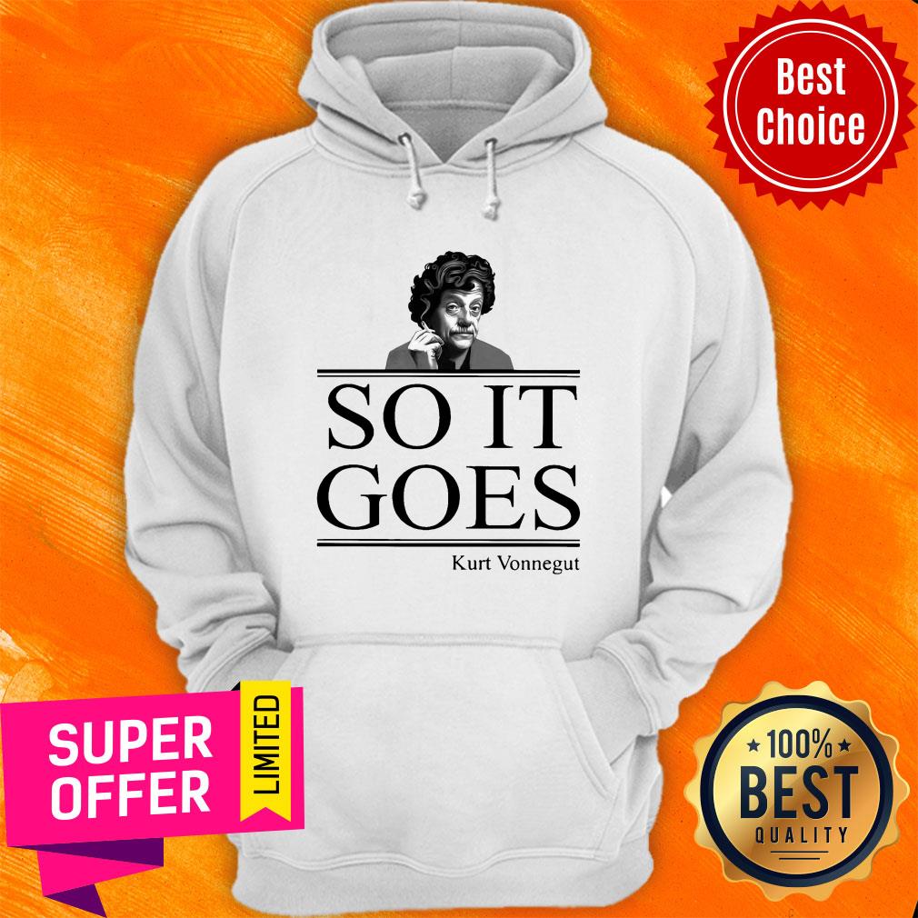 Nice So It Goes Kurt Vonnegut Shirt