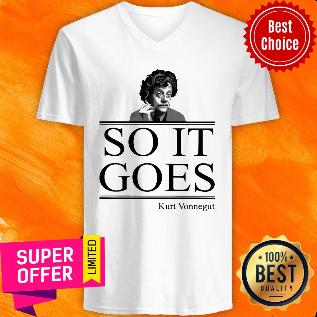 Nice So It Goes Kurt Vonnegut Shirt