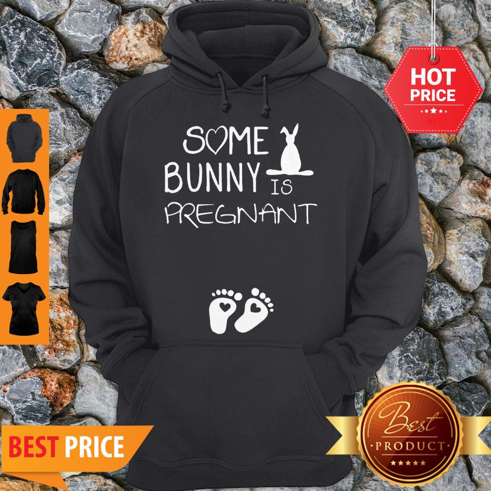 Nice Some Bunny Is Pregnant Footprint Shirt