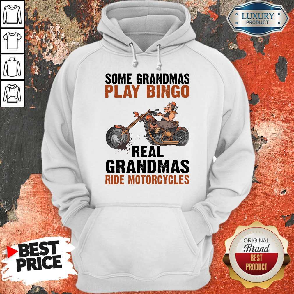 Nice Some Grandmas Play Bingo Real Grandmas Ride Motorcycles Shirt