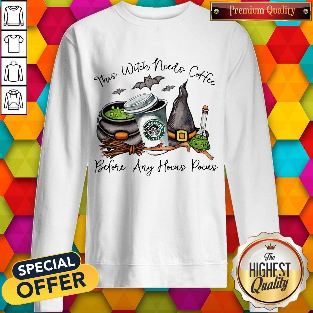 Nice StarBucks Coffee This Witch Needs Coffee Before Any Hocus Pocus Shirt