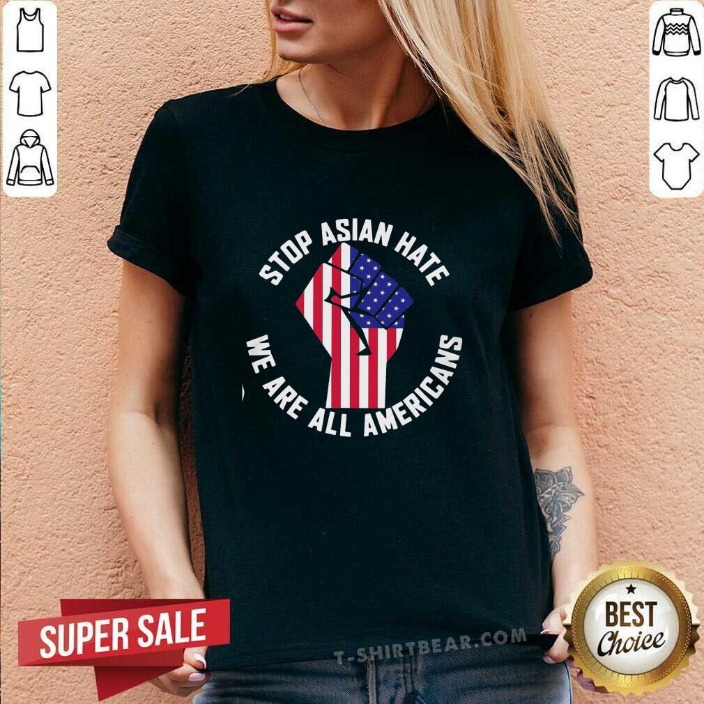 Nice Stop Asian Hate We Are All Americans Shirt