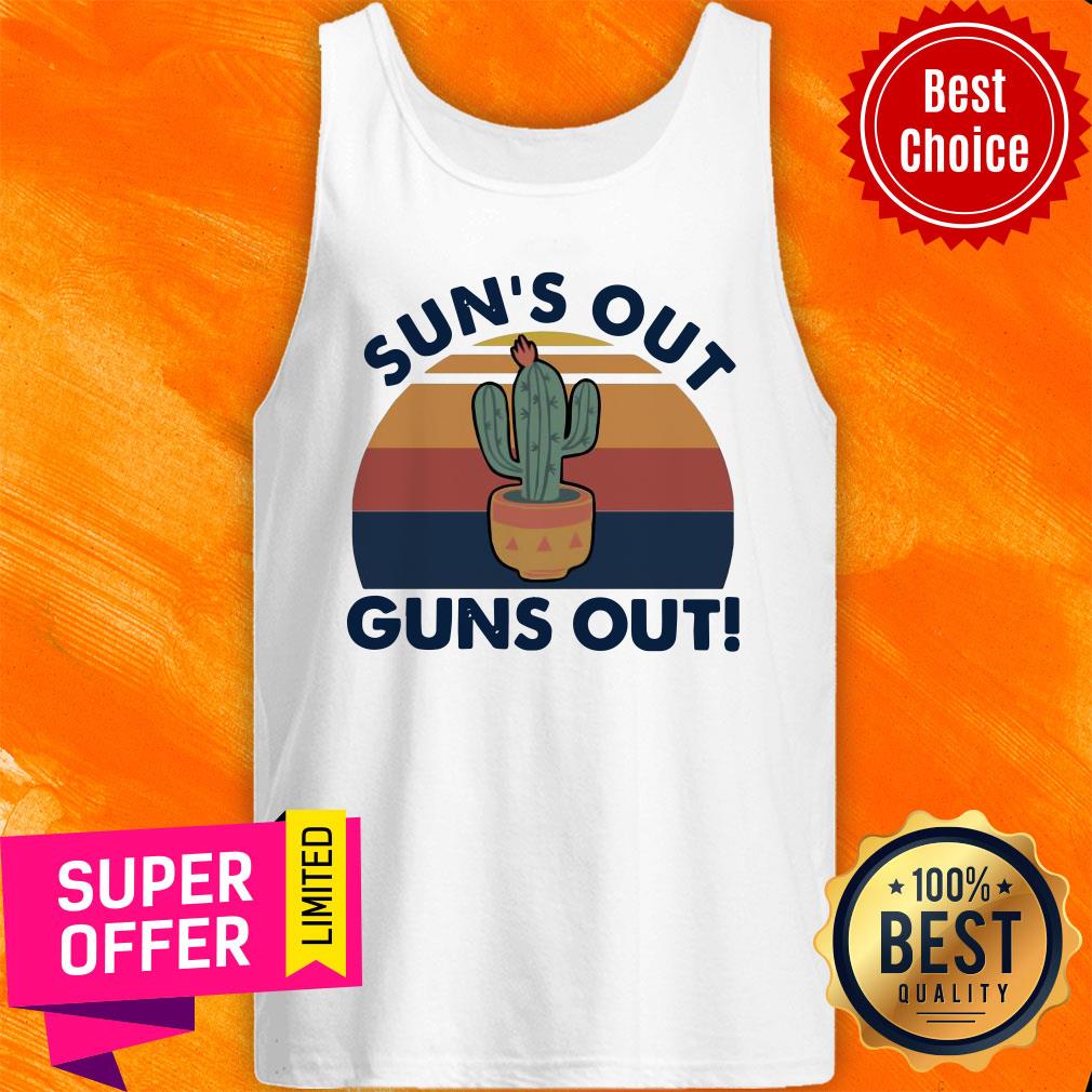 Nice Sun’s Out Guns Out Vintage Shirt