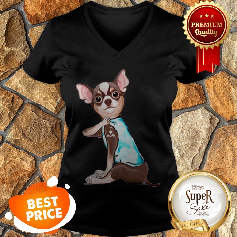 Nice Tattoos Chihuahua I Love Mom Shirt