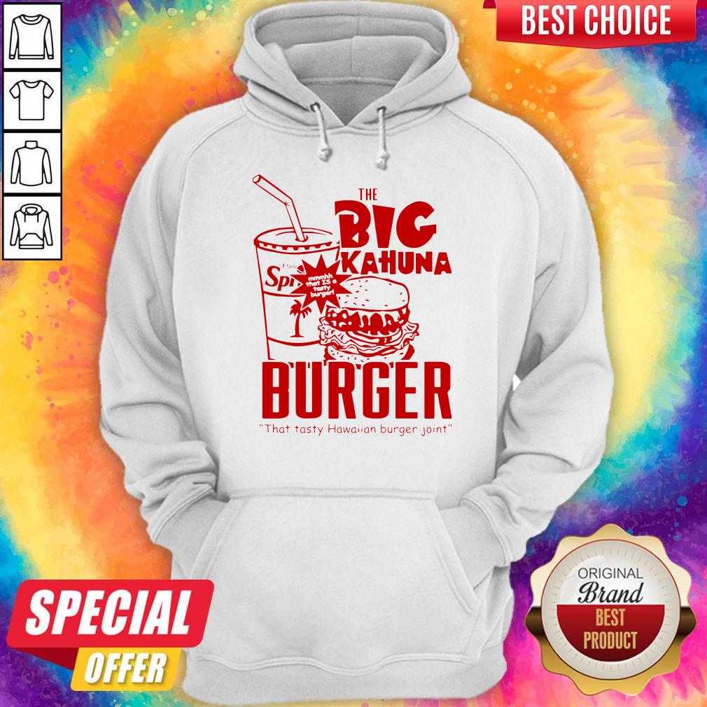 Nice The Big Kahuna Burger That Tasty Hawaiian Burger Joint Shirt