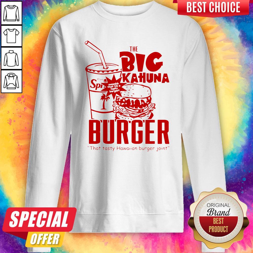 Nice The Big Kahuna Burger That Tasty Hawaiian Burger Joint Shirt