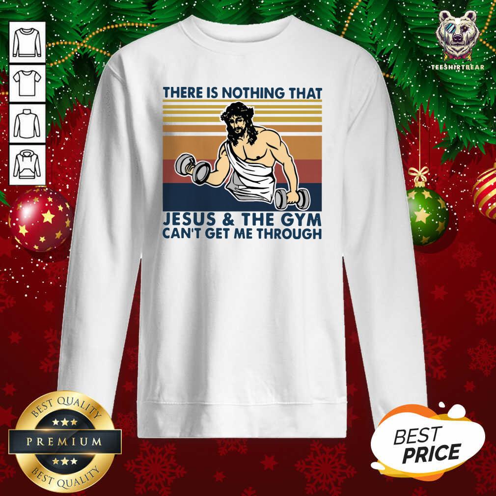 nice-there-is-nothing-that-jesus-and-the-gym-sweatshirt.jpg