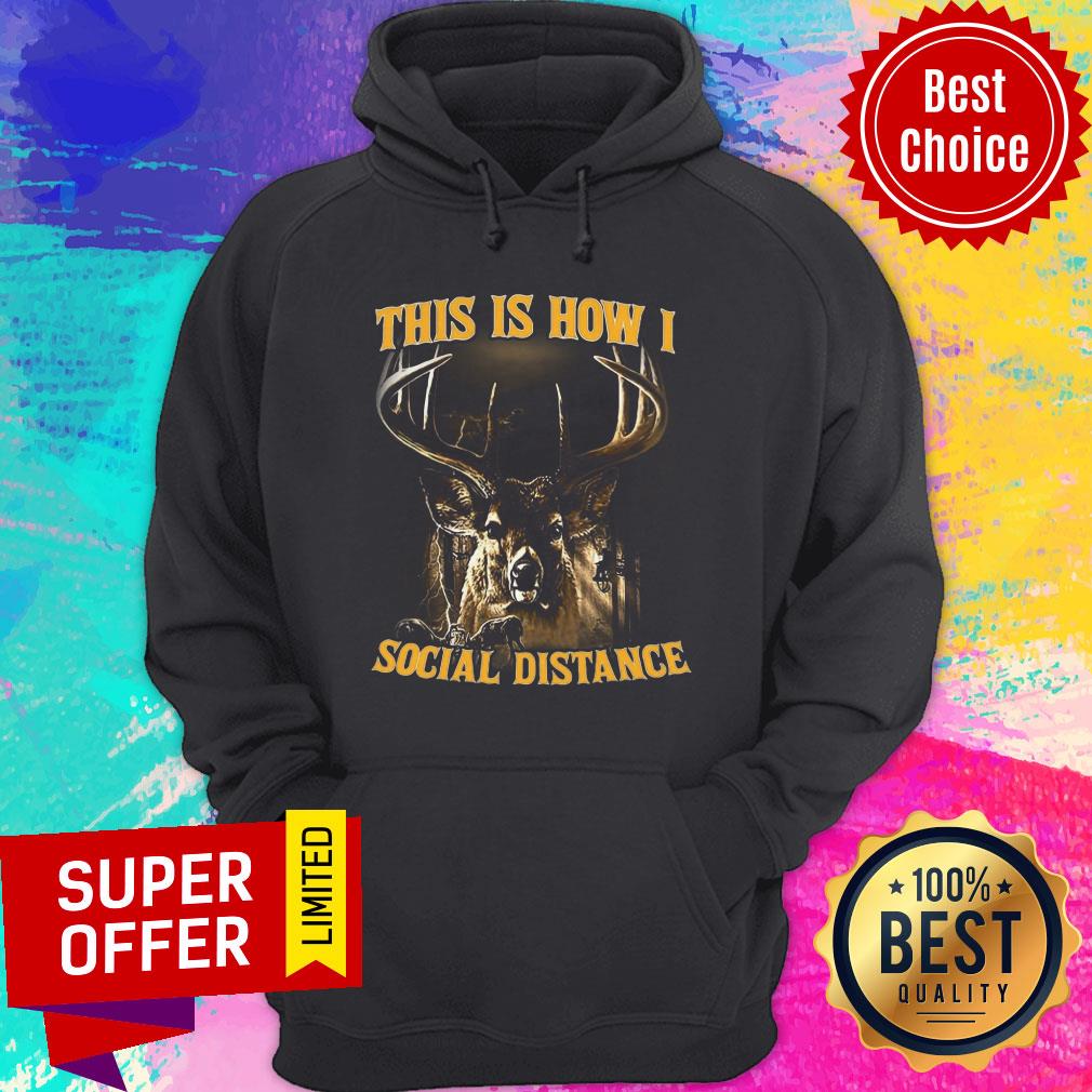 Nice This Is How I Social Distance Shirt