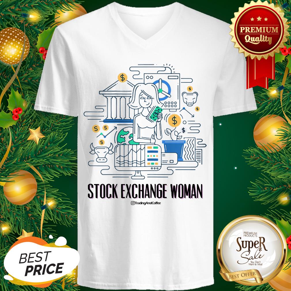 Nice Trading And Coffee Stock Exchange Woman Shirt