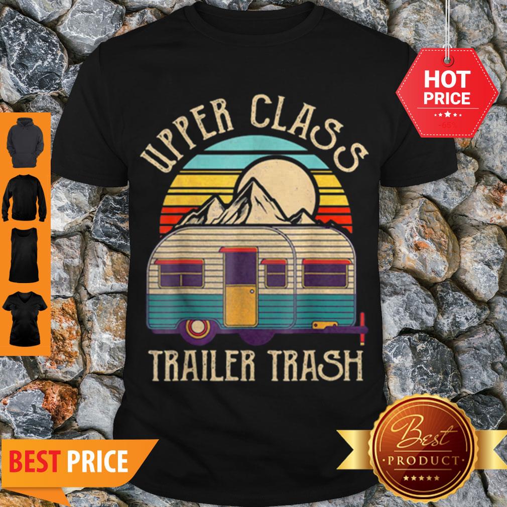 Nice Upper Class Trailer Trash Camping Vintage Shirt