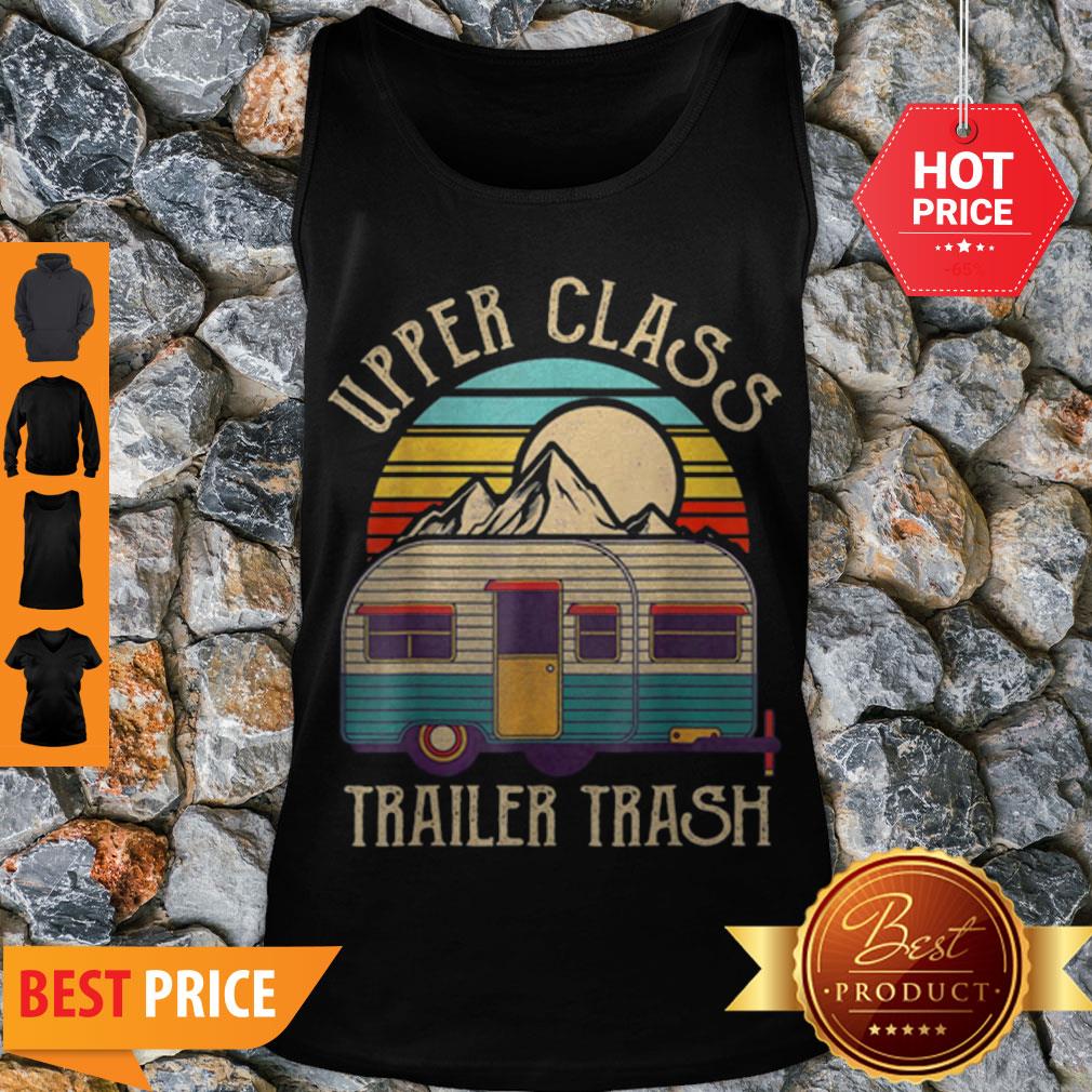 Nice Upper Class Trailer Trash Camping Vintage Shirt