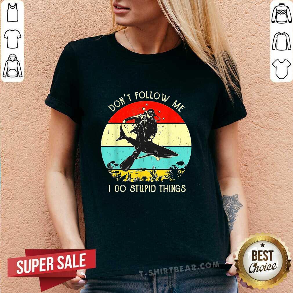 Nice Vintage Scuba Diving Do Not Follow Me I Do Stupid Things Shirt