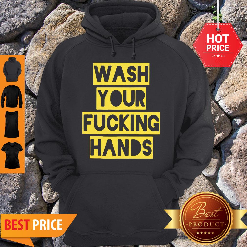 Nice Wash Your Fucking Hands Against Coronavirus Shirt