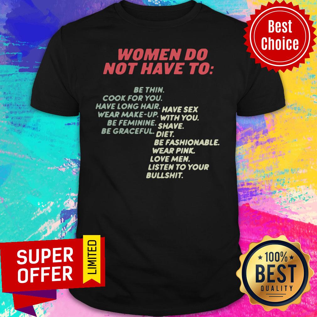 Nice Women Do Not Have To Be Thin Cook For You Ave Long Hair Shirt