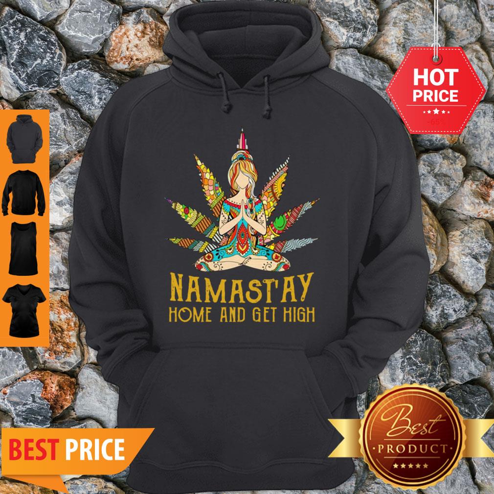 Nice Yoga Girl Weed Namast’ay Home And Get High Shirt