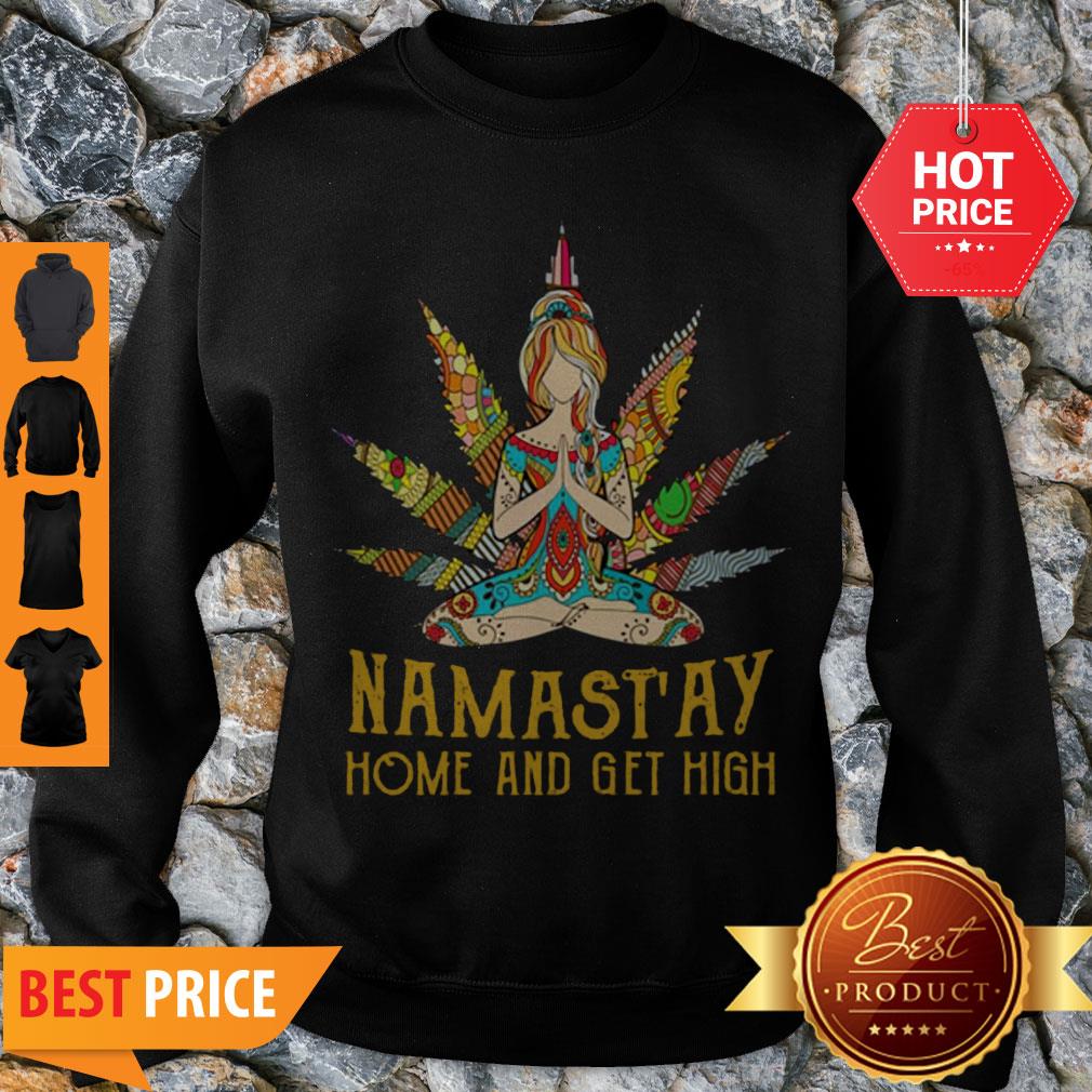 Nice Yoga Girl Weed Namast’ay Home And Get High Shirt