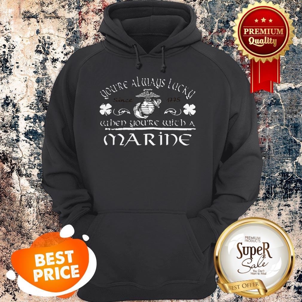 nice-youre-always-lucky-since-1775-when-youre-with-a-marine-st-patrick-say-hoodie.jpg