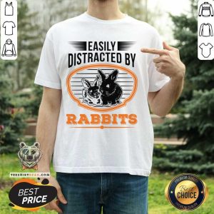 Easily Distracted By Rabbits Shirt