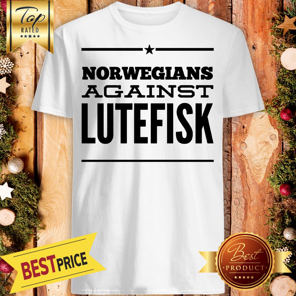 Norwegians Against Lutefisk Shirt