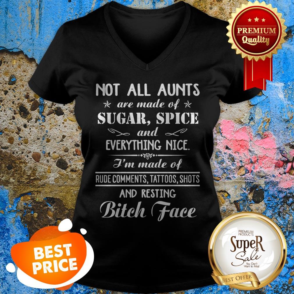 Not All Aunts Are Made Of Sugar Spice And Everything Nice Shirt