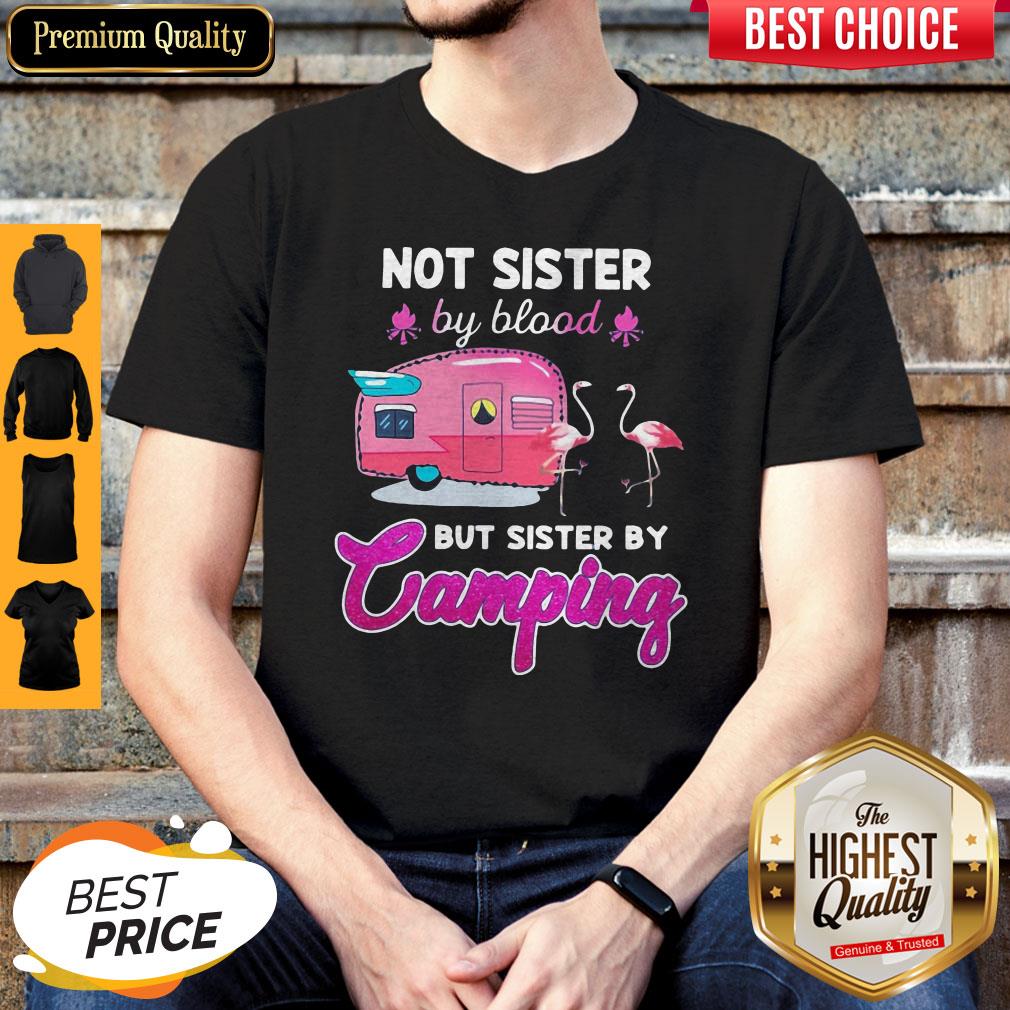 Not Sister By blood But Sister By Camping Flamingo Shirt