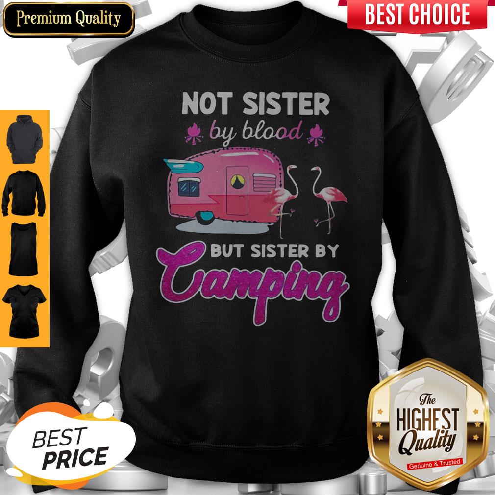 Not Sister By blood But Sister By Camping Flamingo Shirt