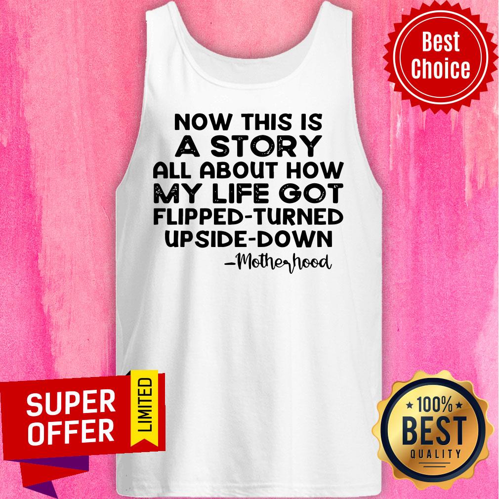 Now This Is A Story All About How My Life Got Flipped Turned Upside Down Shirt