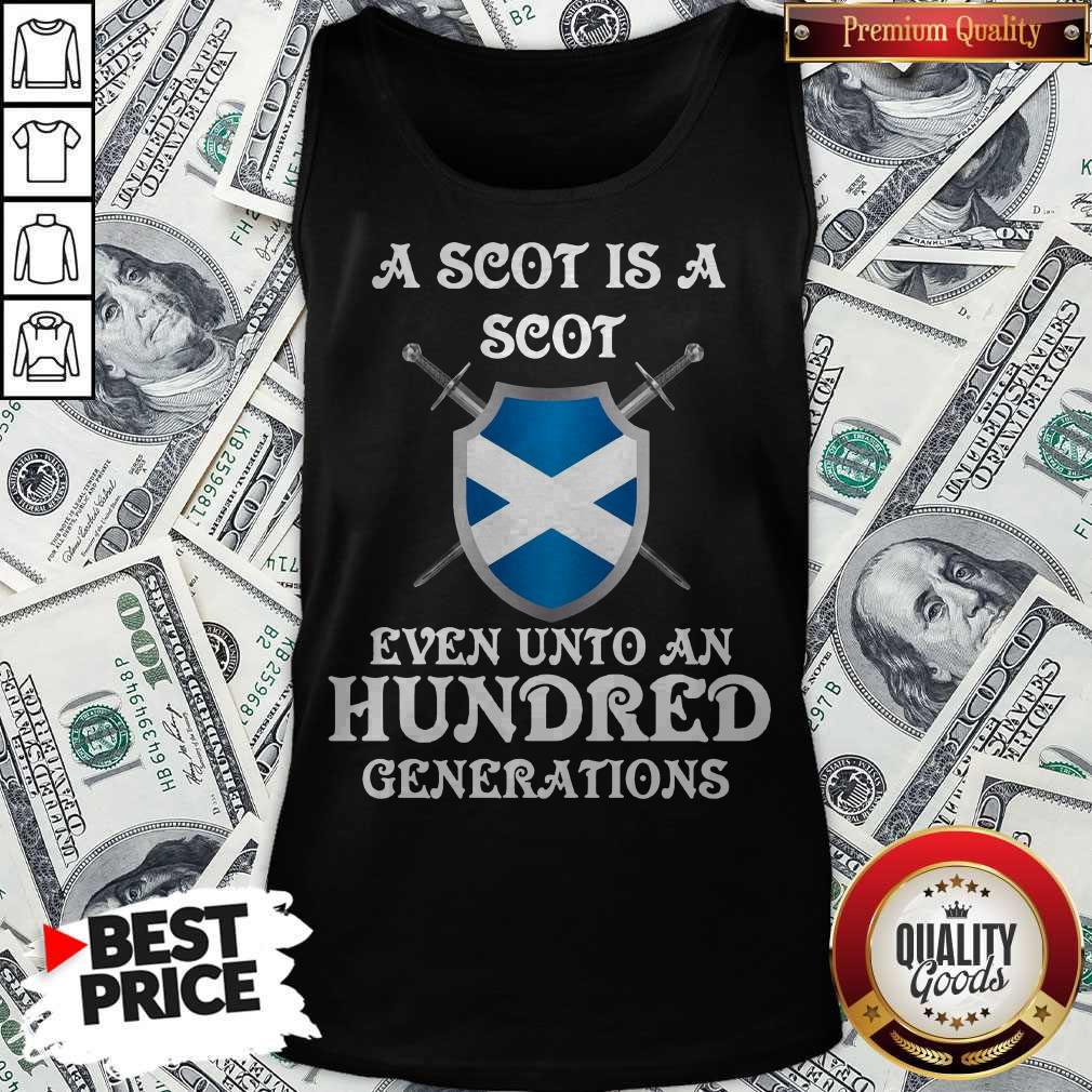 Official A Scot Is A Scot Even Unto A Hundred Generations Shirt