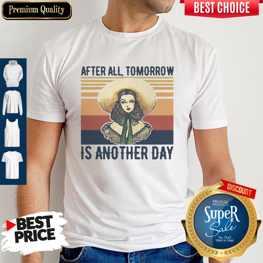 Official After All Tomorrow Is Another Day Vintage Shirt