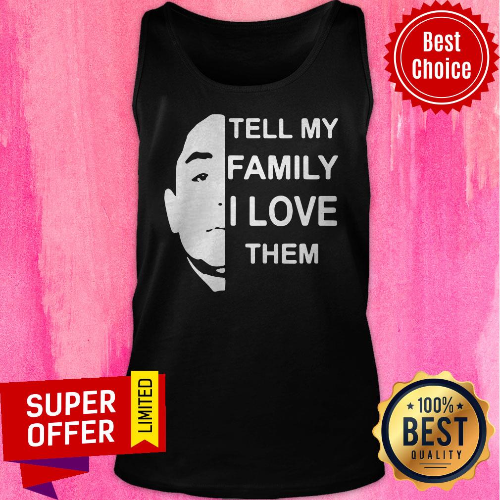 Official Anthony Dia Tell My Family I Love Them Classic Shirt