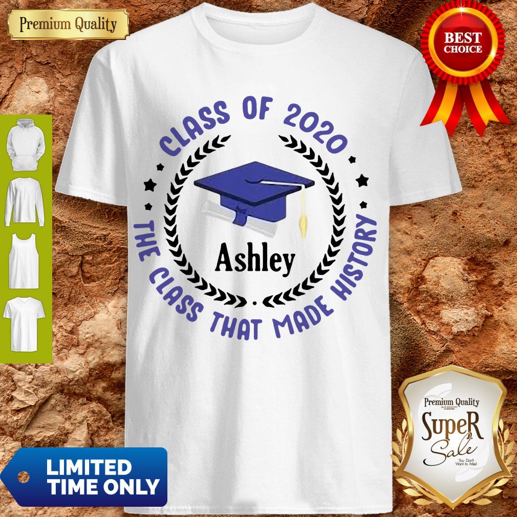 Official Ashley Class Of 2020 The Class That Made History Shirt