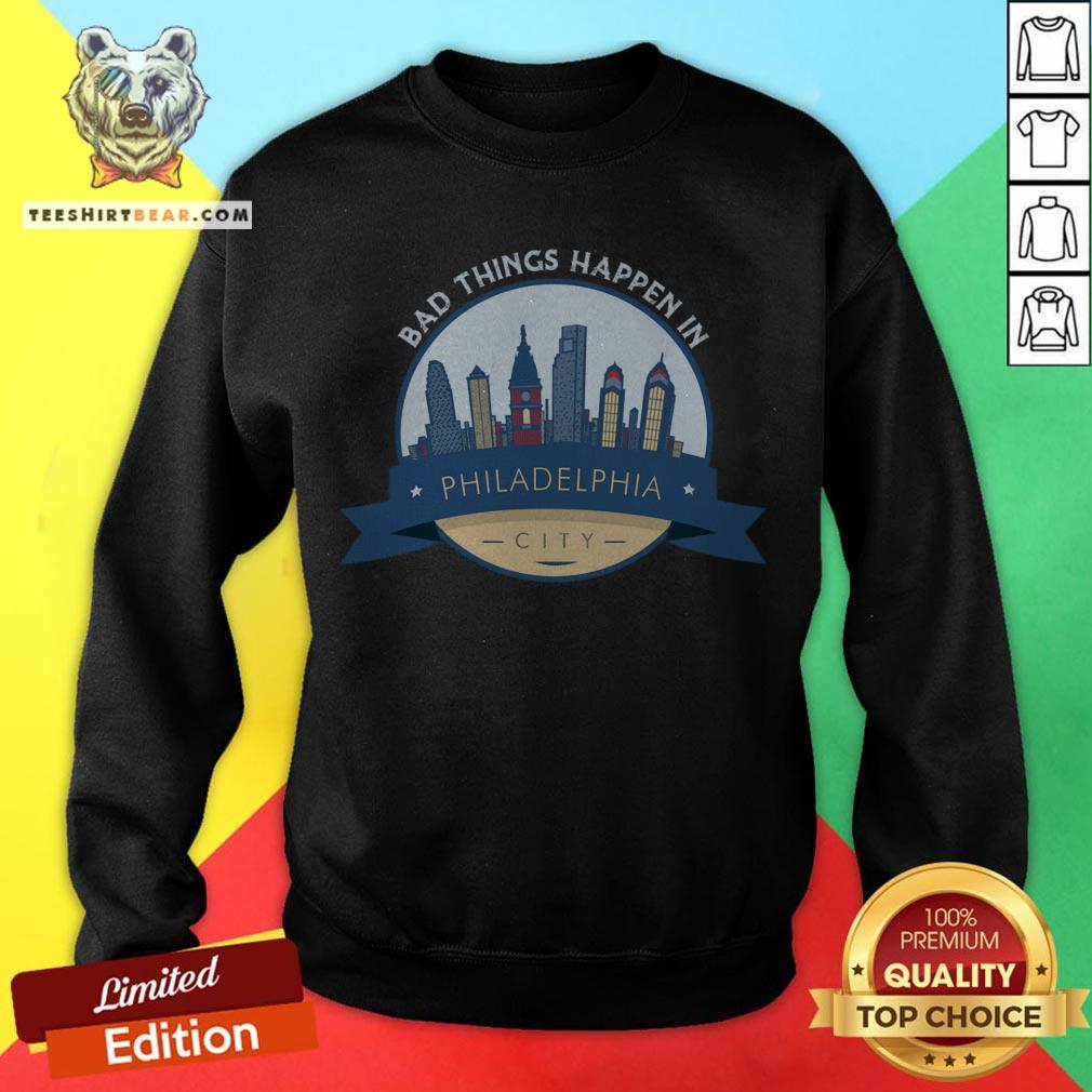 Official Bad Things Happen In Philadelphia T-Shirt