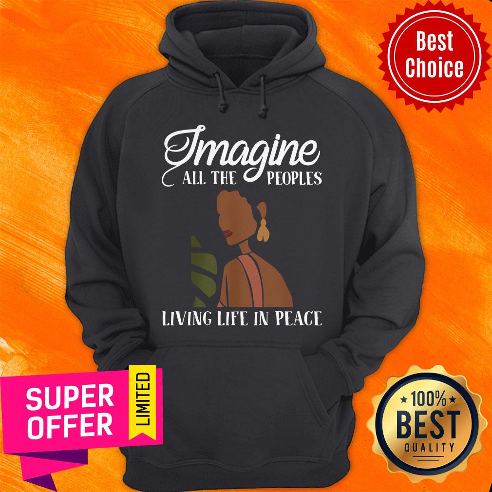 Official Black Woman Imagine All The Peoples Living Life In Peace Shirt