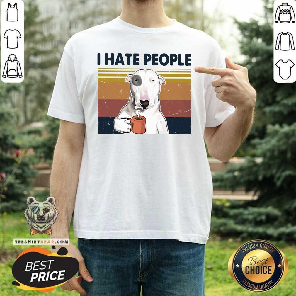 Official Bull Terrier I Hate People Vintage Shirt
