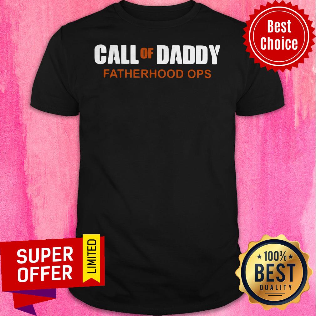 Official Call Of Daddy Fatherhood Ops Shirt