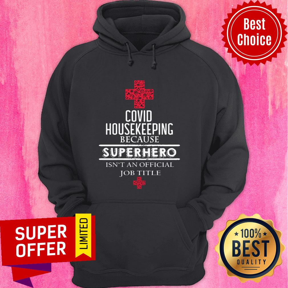 official-covid-housekeeping-because-superhero-isnt-an-official-job-title-hoodie.jpg